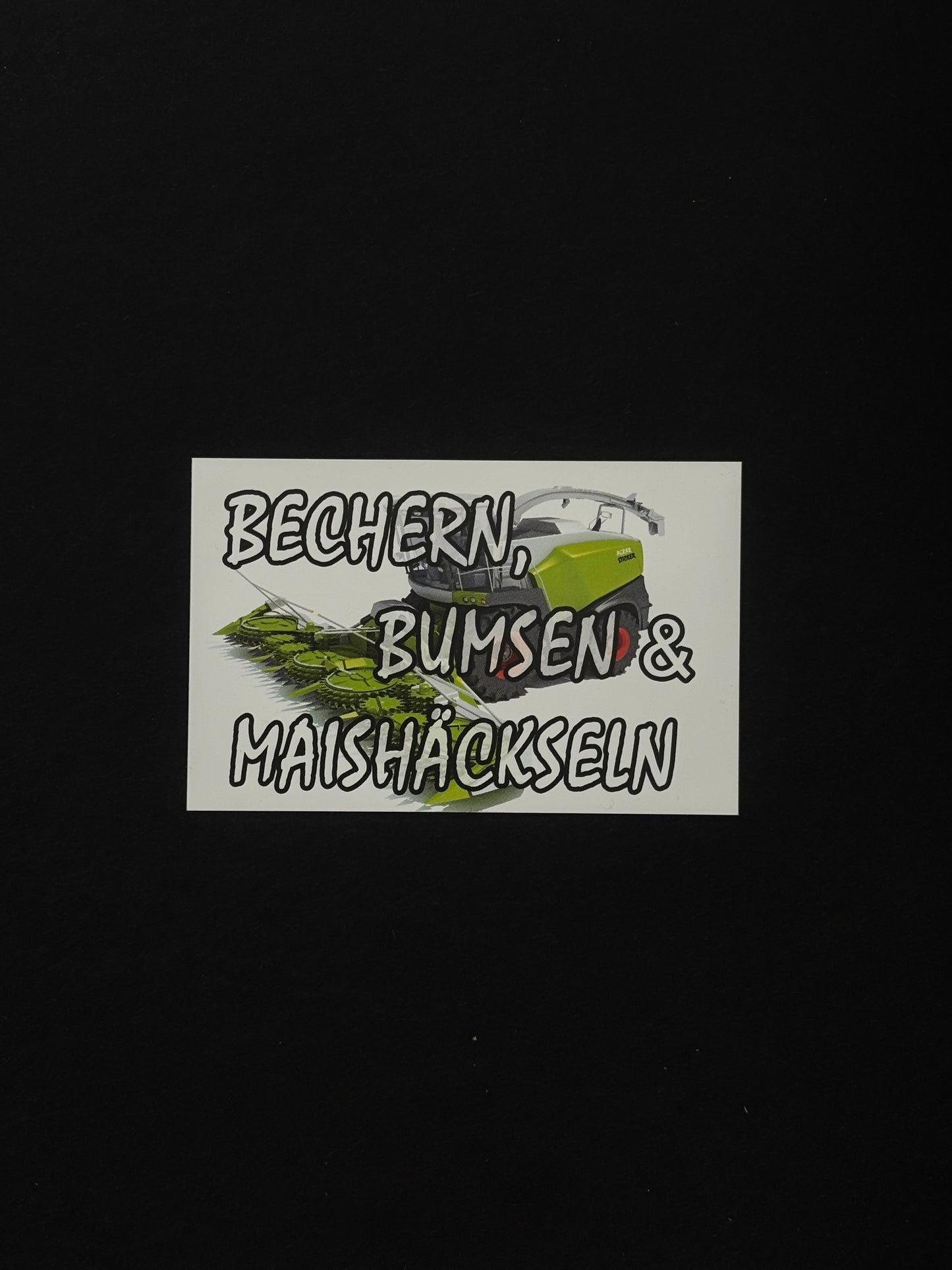 Sticker "Bechern B*msen & Maishäckseln"