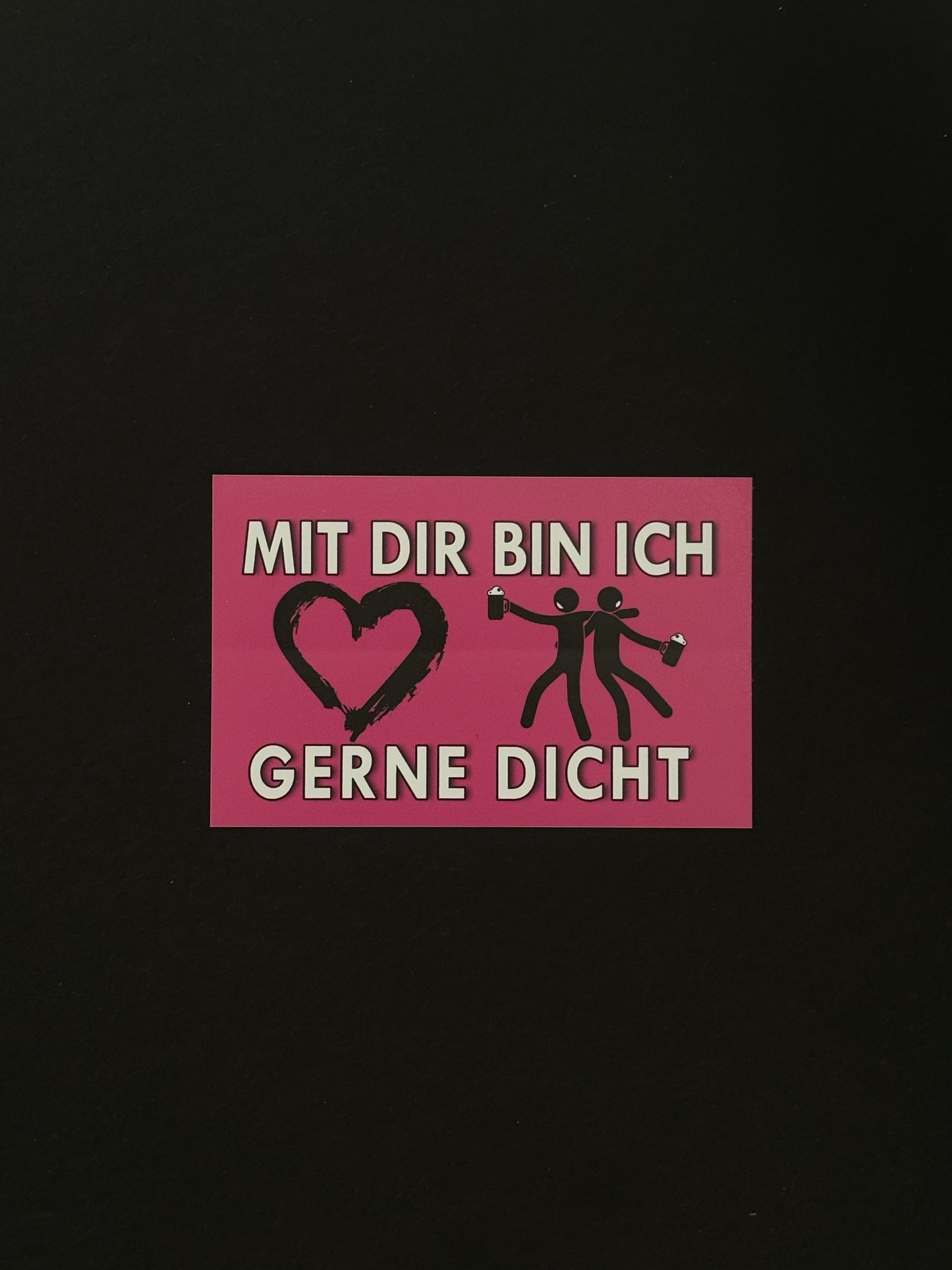Sticker "Mit dir bin ich gerne Dicht"