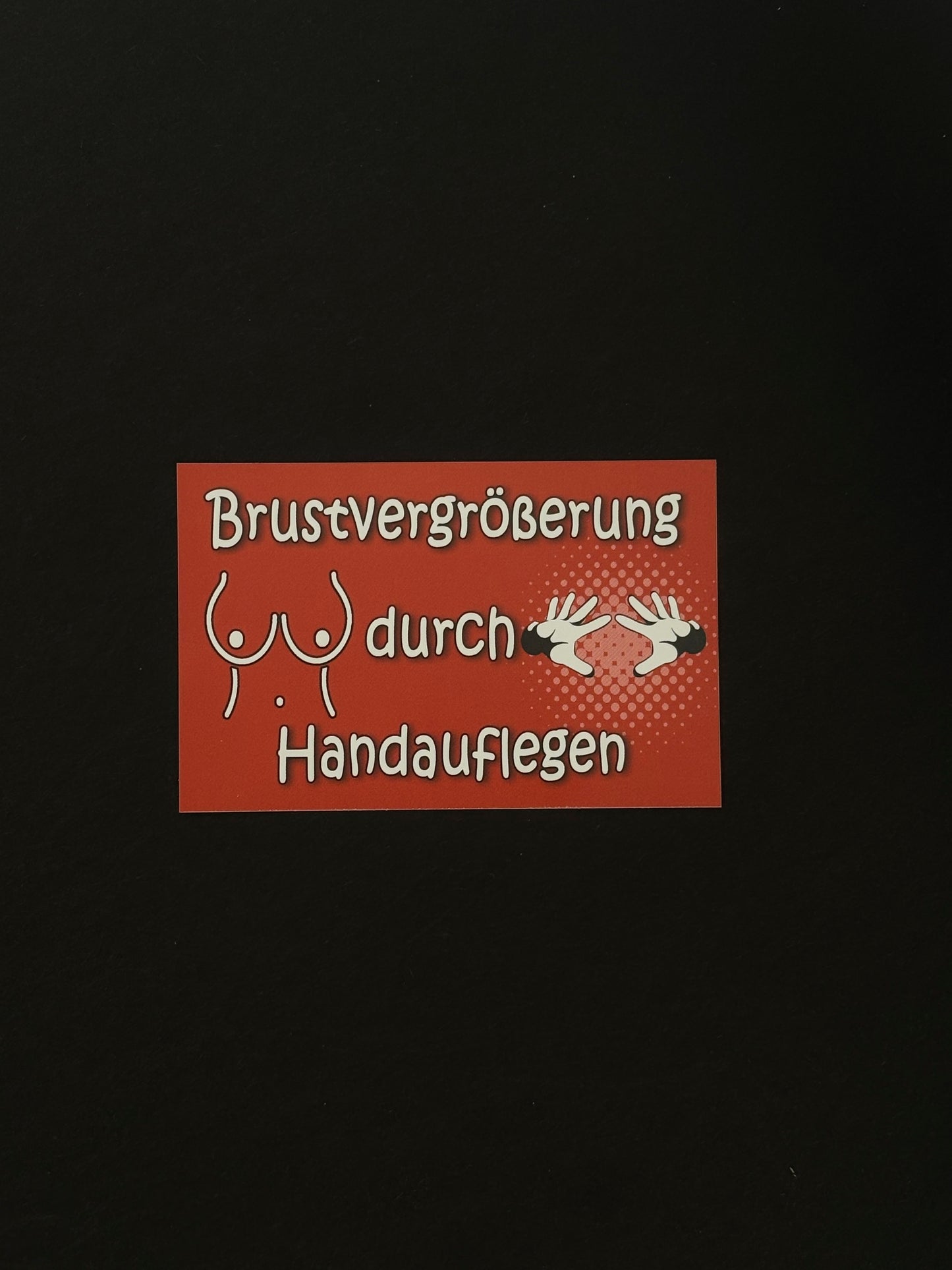 Sticker "Brustvergrößerung durch Handauflegen"