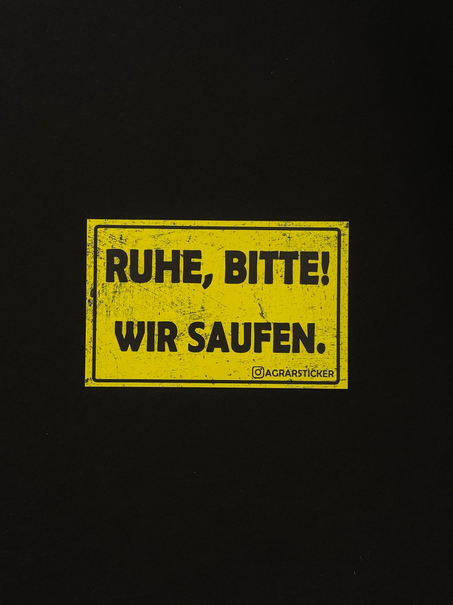 Sticker "Ruhe, Bitte! Wir Saufen."