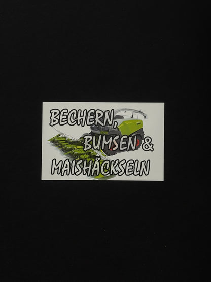 Sticker "Bechern B*msen & Maishäckseln"
