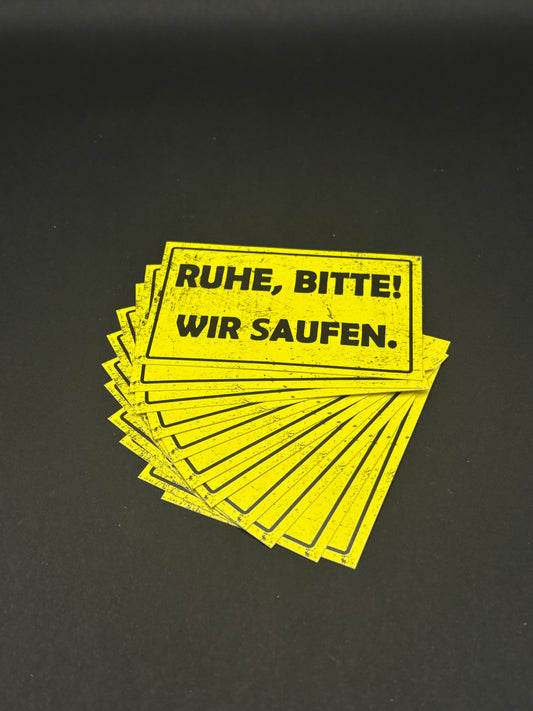 Sticker "Ruhe, Bitte! Wir Saufen."