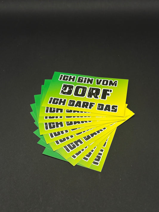 Sticker "Ich bin vom Dorf ich darf das"