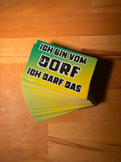 Sticker "Ich bin vom Dorf ich darf das"