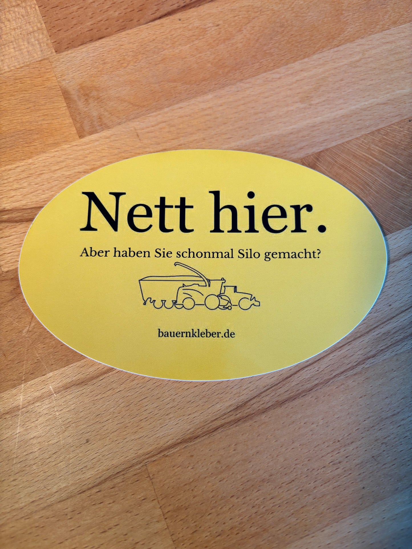 Sticker "Nett hier. Aber haben Sie schonmal Silo gemacht?"