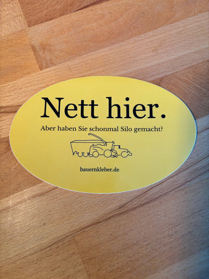 Sticker "Nett hier. Aber haben Sie schonmal Silo gemacht?"