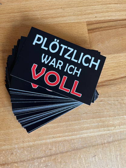 Sticker "Plötzlich war ich VOLL"