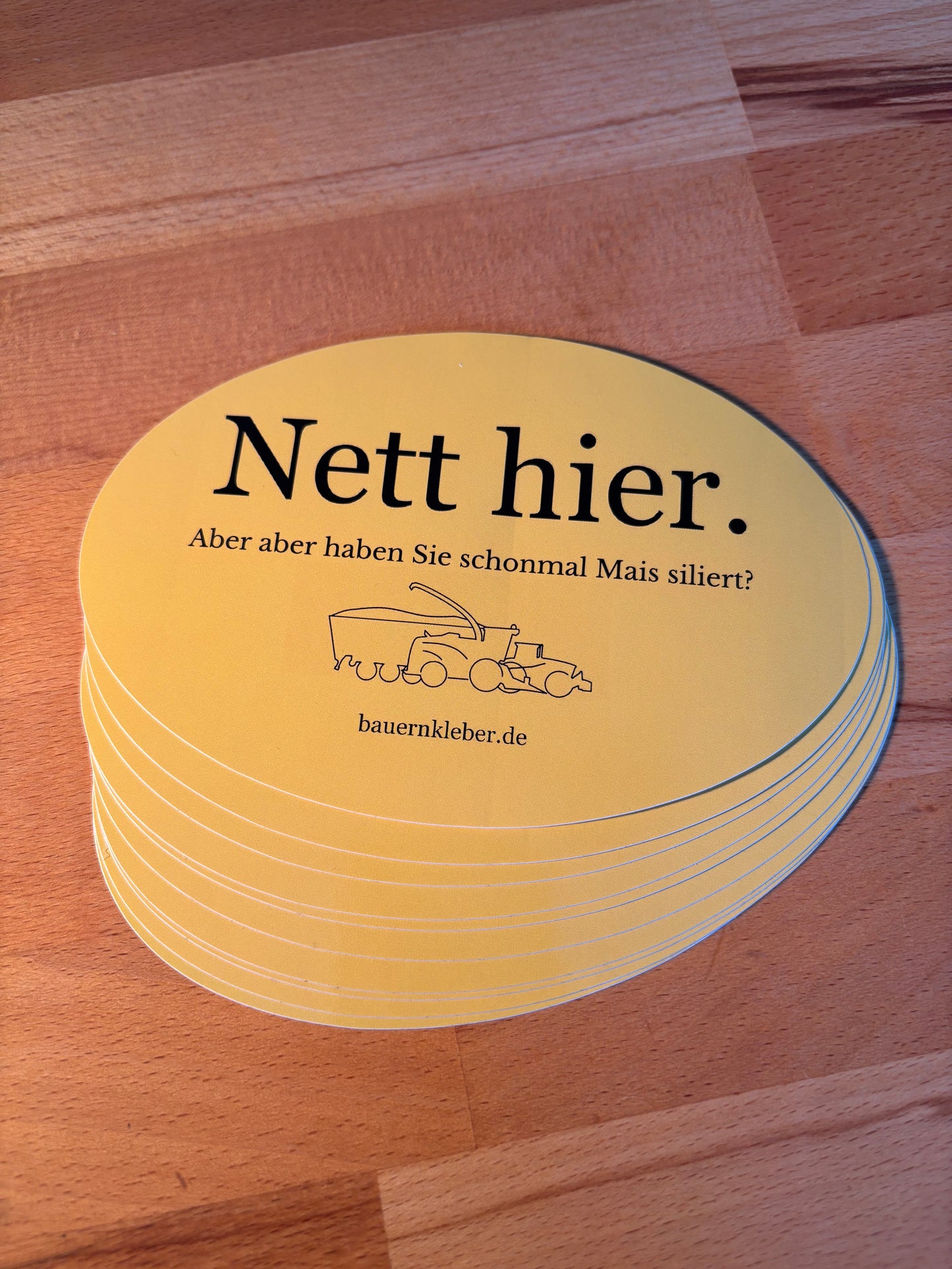 Sticker "Nett hier. Aber haben Sie schonmal Mais siliert?"