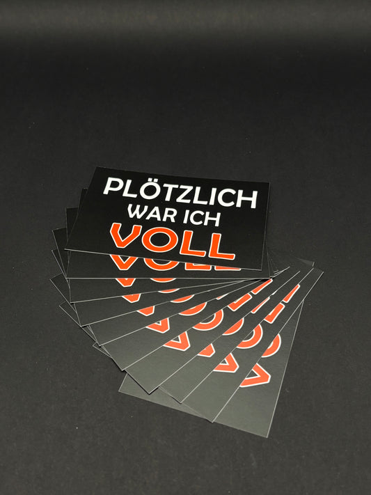 Sticker "Plötzlich war ich VOLL"