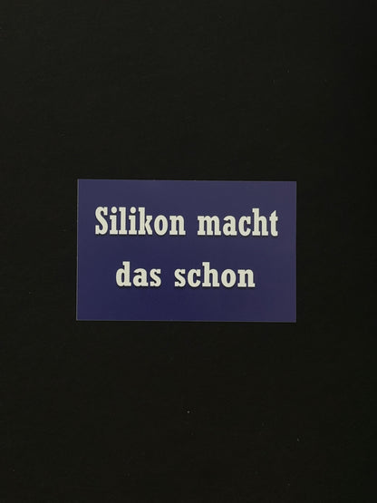 Sticker "Silikon macht das schon"