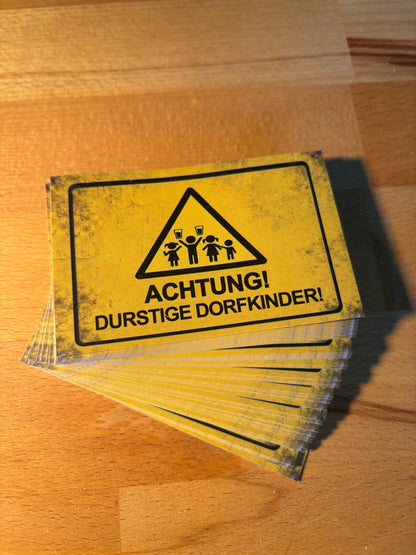 Sticker "Achtung durstige Dorfkinder"