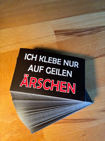 Sticker "Ich klebe nur auf geilen Ärschen"