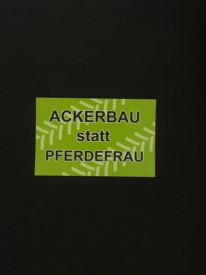Sticker "Ackerbau statt Pferdefrau"