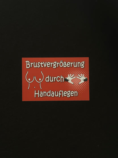 Sticker "Brustvergrößerung durch Handauflegen"
