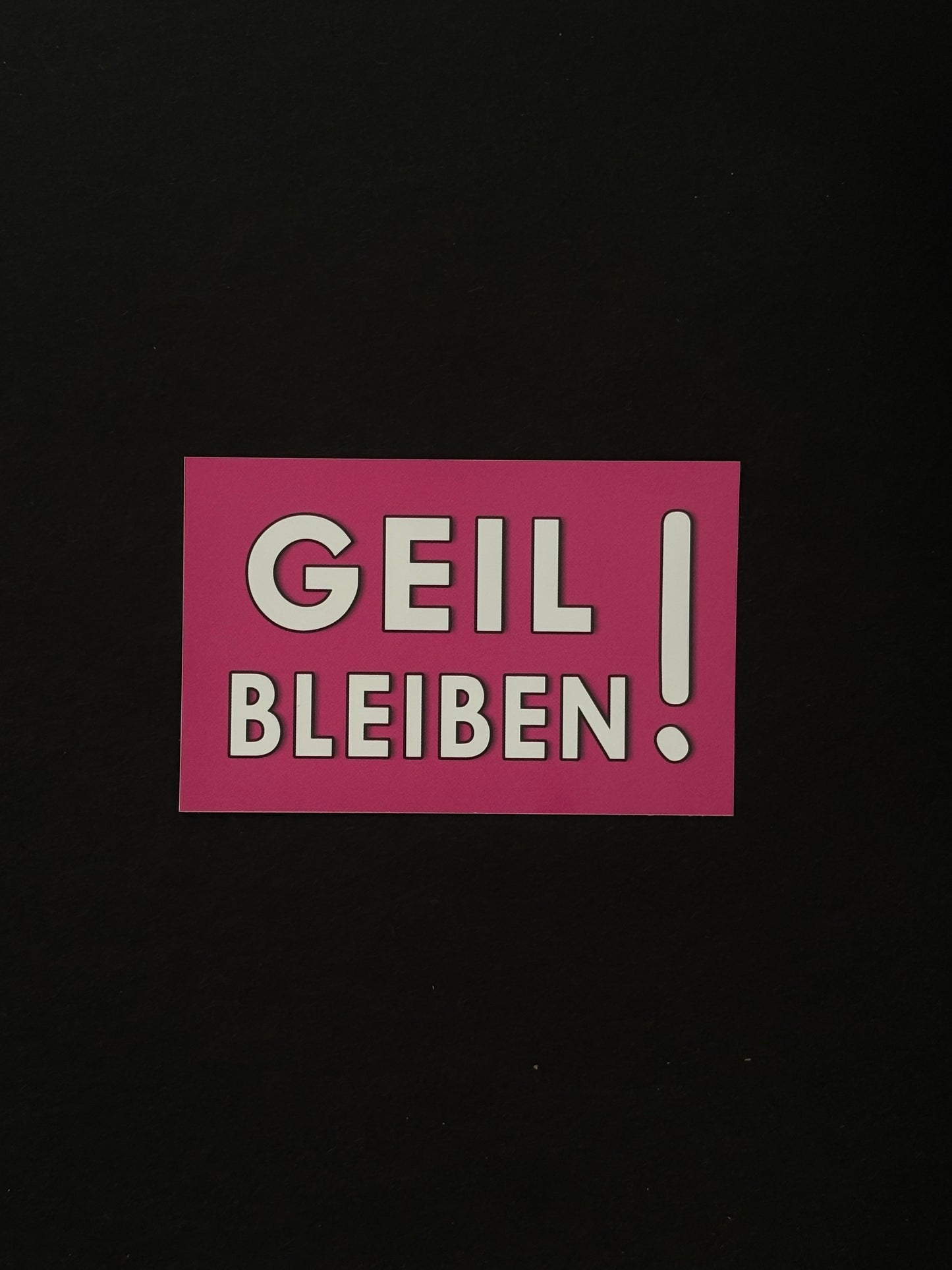 Sticker "Geil Bleiben!"
