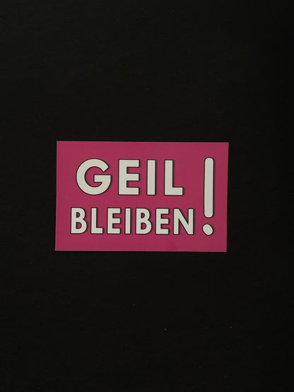 Sticker "Geil Bleiben!"