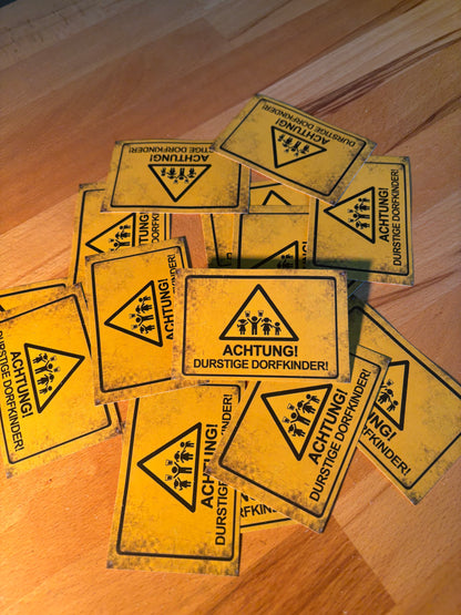 Sticker "Achtung durstige Dorfkinder"
