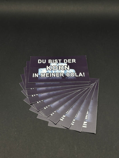 Sticker "Du bist der Korn in meiner Cola"