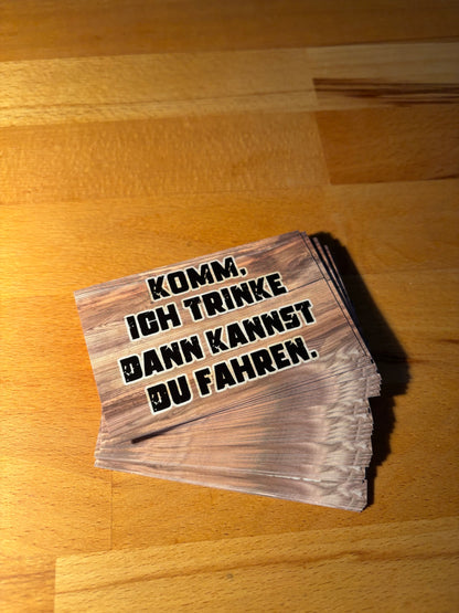 Sticker "Komm ich Trinke"