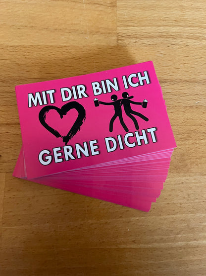 Sticker "Mit dir bin ich gerne Dicht"